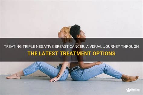 Treating Triple Negative Breast Cancer A Visual Journey Through The