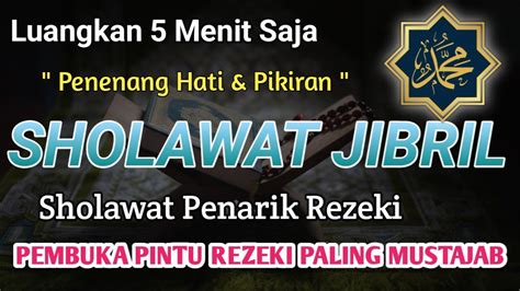 Rezeki Anda Seret Dengarkan Ini Sholawat Jibril Pembuka Pintu