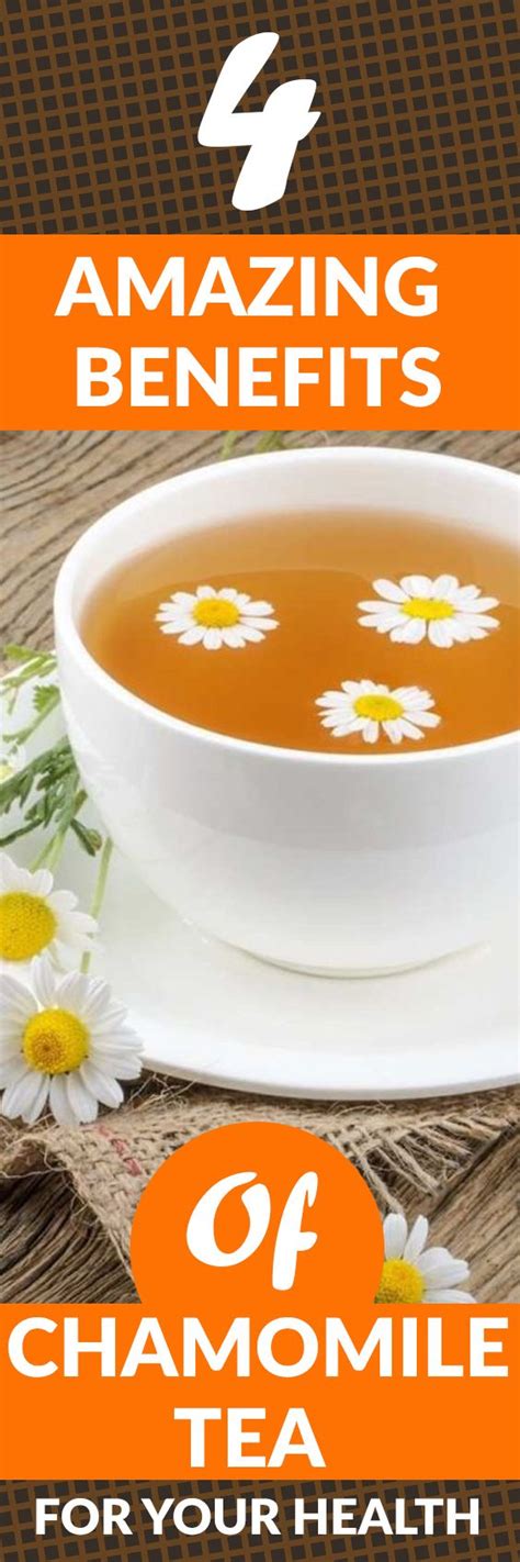 4 Amazing Benefits Of Chamomile Tea For Your Health Chamomile Tea