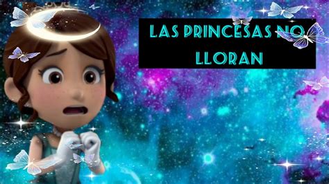 Las Princesas No Lloran Welcomhomem Y Ladyart Youtube