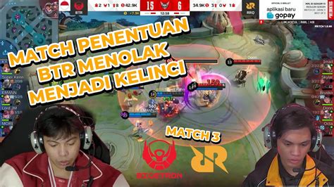 BTR MENOLAK MENJADI KELINCI PERCOBAAN RRQ BTR VS RRQ MATCH 3 MPL ID