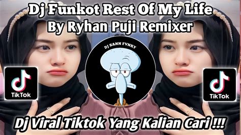 DJ FUNKOT REST OF MY LIFE BY REHAN PUJI REMIXER DJ VIRAL FYP TIKTOK