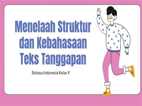 SOLUTION Struktur Dan Kebahasaan Teks Tanggapan Studypool