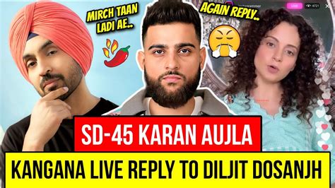 Karan Aujla New Song Kangana Ranaut Live Reply To Diljit Dosanjh