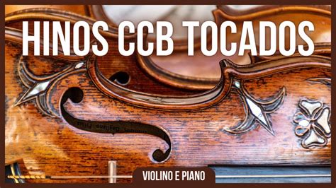 Hinos Ccb Tocados No Violino Youtube