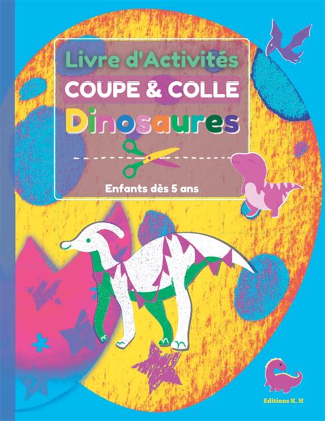 Buy Livre dactivités Coupe et Colle avec les Dinosaures Joli cahier