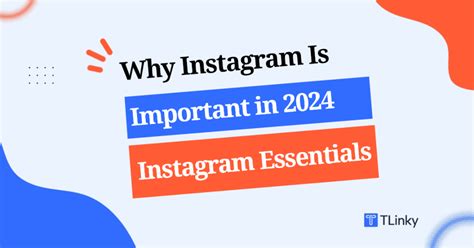 Why Instagram Is Important In 2024 Instagram Essentials Tlinky