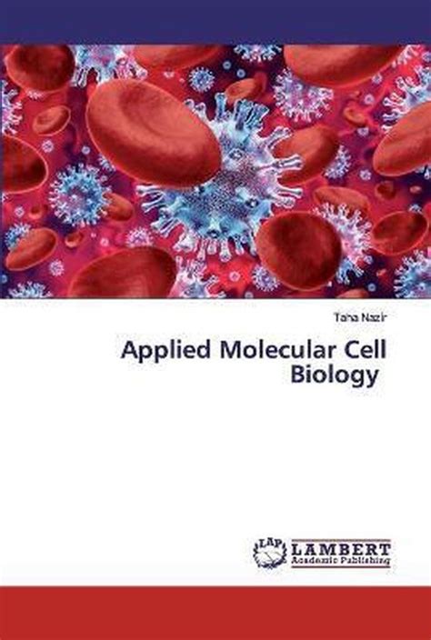 Applied Molecular Cell Biology Taha Nazir 9786202669719 Boeken Bol