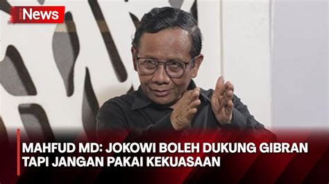 Tak Maksud Sindir Gibran Mahfud MD Jokowi Boleh Dukung Gibran Tapi