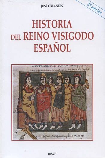 Historia Del Reino Visigodo Espa Ol Los Acontecimientos Las