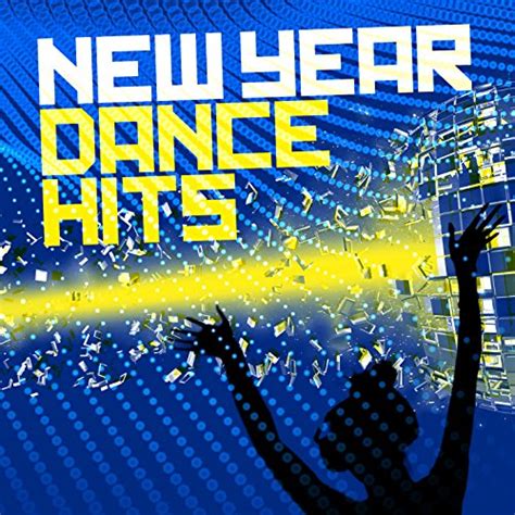 New Year Dance Hits Massive Dance Hits Digital Music