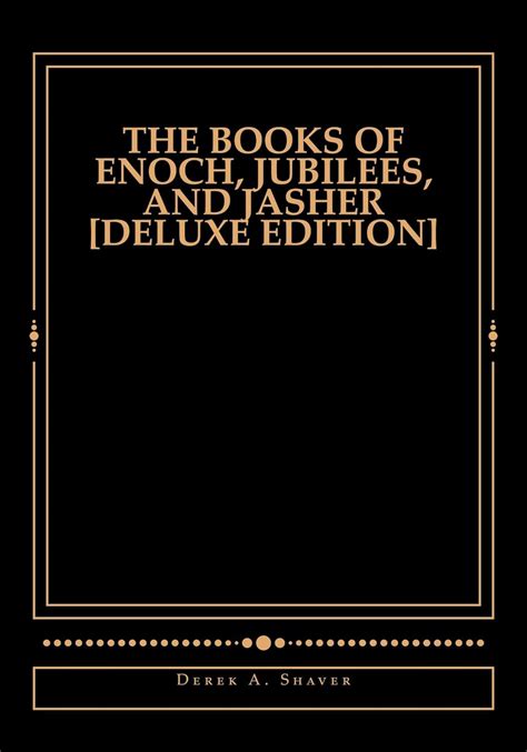 The Books Of Enoch Jubilees And Jasher Deluxe Edition Kindle