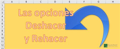 Las Herramientas Deshacer Y Rehacer En Excel Ayuda Excel