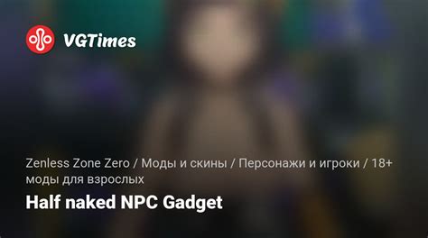 Zenless Zone Zero Half Naked NPC Gadget Adult Mods Characters And Players