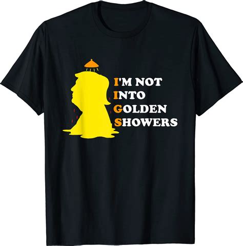 Im Not Into Golden Showers 2021 Shirt