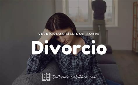 Vers Culos Sobre Divorcio Textos B Blicos