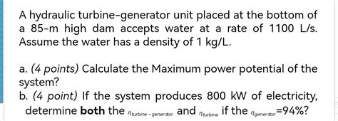 Solved A Hydraulic Turbine Generator Unit Placed At The Chegg