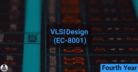 VLSI Design EC 8001 B E RGPV CBCS CBGS Scheme Notes