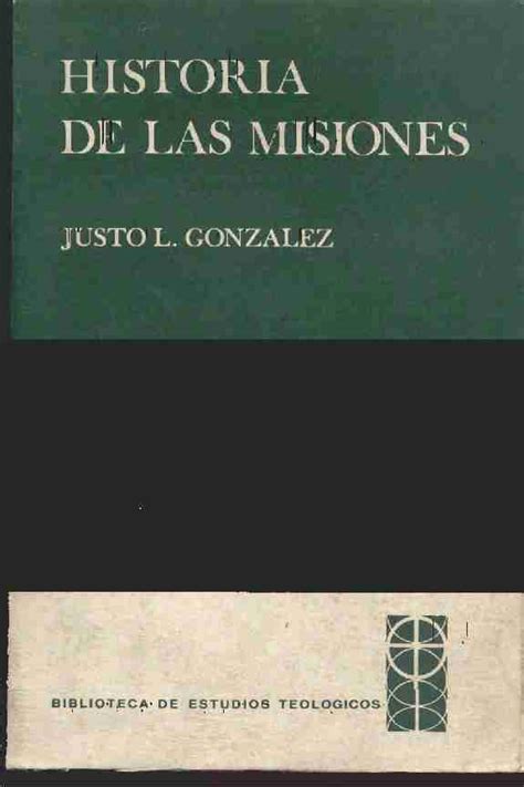 Justo L Gonz Lez Historia De Las Misiones Recursos Cristianos