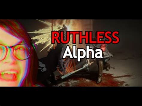 Ruthless Alpha First Impressions This Isn T Your Grandma S Game Mode