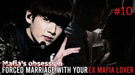 Forced Marriage With Ex Mafia Lover Jungkook Ff Mafia S Obsession •semi Final• Youtube