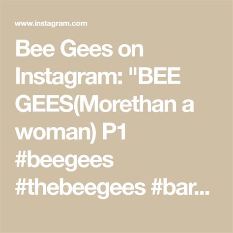 Bee Gees On Instagram BEE GEES Morethan A Woman P1 Beegees