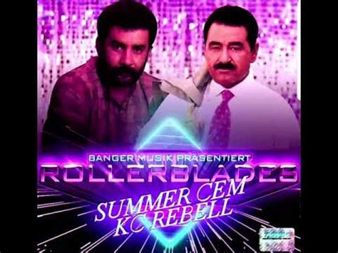 Summer Cem Feat Kc Rebell Rollerblades YouTube