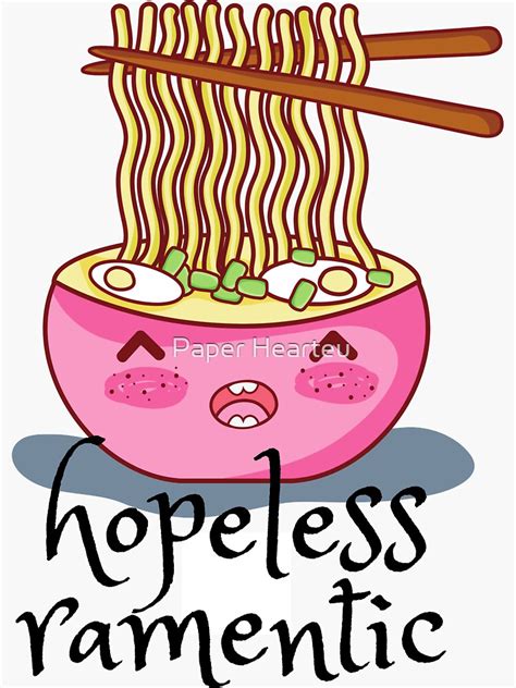 Hopeless Ramentic Kawaii Ramen Sticker Sticker For Sale By Eden0819