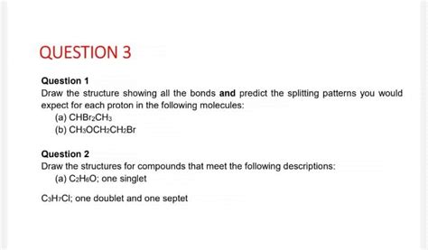 Solved Question 1 Draw the structure showing all the bonds | Chegg.com 