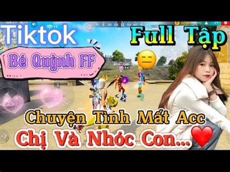 Tik Tok Free Fire Phim ngắn Chuyện Tình Mất Acc chị và nhóc con