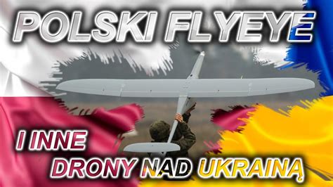 Polski Flyeye I Inne Drony Nad Ukrain Najciekawsze Drony Z Wielu