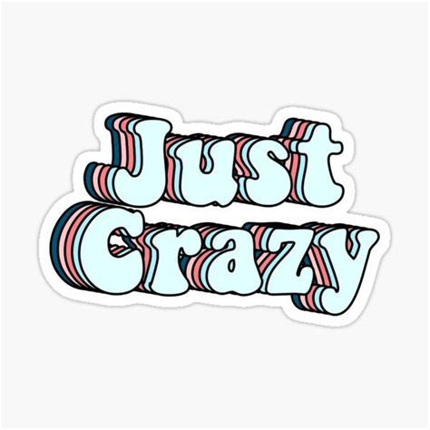 Just Crazy Sticker