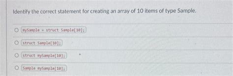 Solved Identify The Correct Statement For Creating An Array Chegg