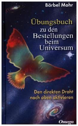 Übungsbuch zu den Bestellungen beim Universum von Bärbel Mohr bei