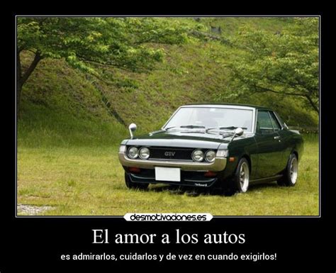 El Amor A Los Autos Desmotivaciones