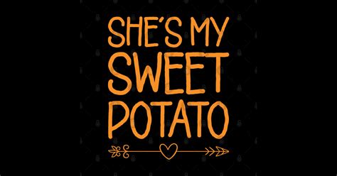 Shes My Sweet Potato Yes I Yam Thanksgiving T Shes My Sweet