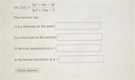 Solved Let F X 3x2 14x−53x2 8x−16 This Function Has 1 A Y