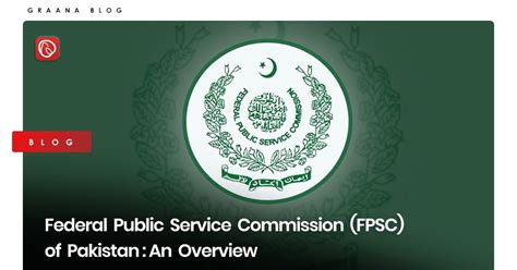 Federal Public Service Commission Fpsc Of Pakistan An Overview