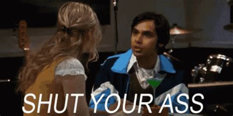 Shut Your Ass Raj Bigbangtheory Shut Up Discover And Share GIFs