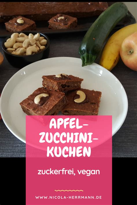 Zucchini Apfel Kuchen Ohne Zucker Zuckerfreie Familienk Che Gesunde