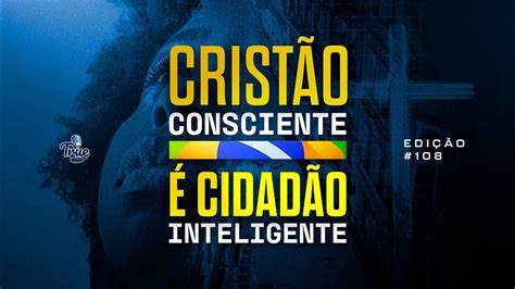 True Podcast Crist O Consciente Cidad O Inteligente Youtube