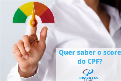 Quer Saber O Score Do Cpf Consultas Prime