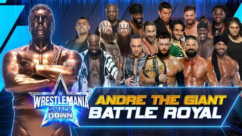 Dont Miss The Andre The Giant Memorial Battle Royal On Wrestlemania