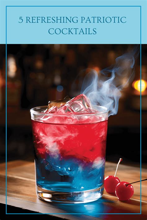 Refreshing Patriotic Cocktails In Patriotic Cocktails Th Of