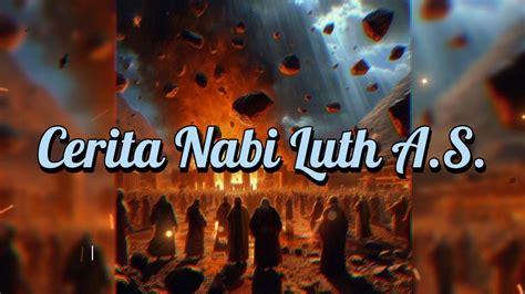 Mukjizat Nabi Luth AS Kisah Azab Sodom Dan Gomorrah YouTube