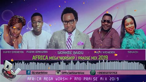 Latest Africa Mega Worship Praise Mix By Dj Starblizz Youtube