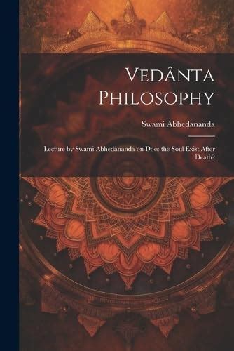 Ved Nta Philosophy Lecture By Sw Mi Abhed Nanda On Does The Soul Exist