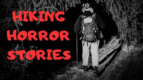 Disturbing True Hiking Horror Stories Youtube