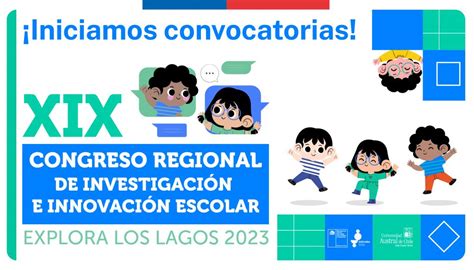 Abrimos La Convocatoria Para El XIX Congreso Regional 2023 Los Lagos