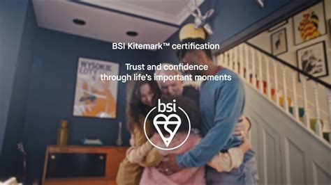 The Bsi Kitemark™ Trust And Confidence Through Lifes Important